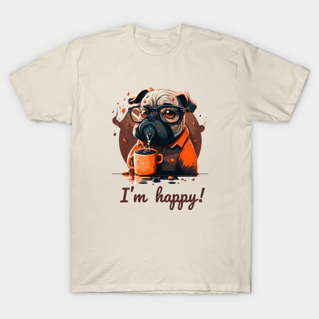 I'm happy! T-Shirt by EderSouza